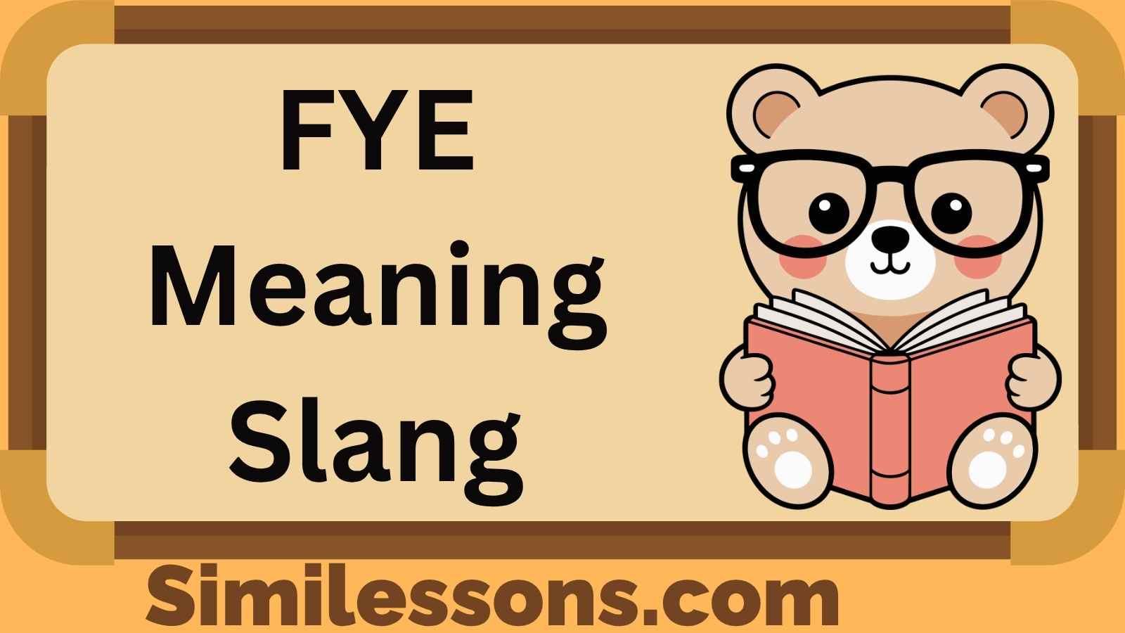 FYE Meaning Slang