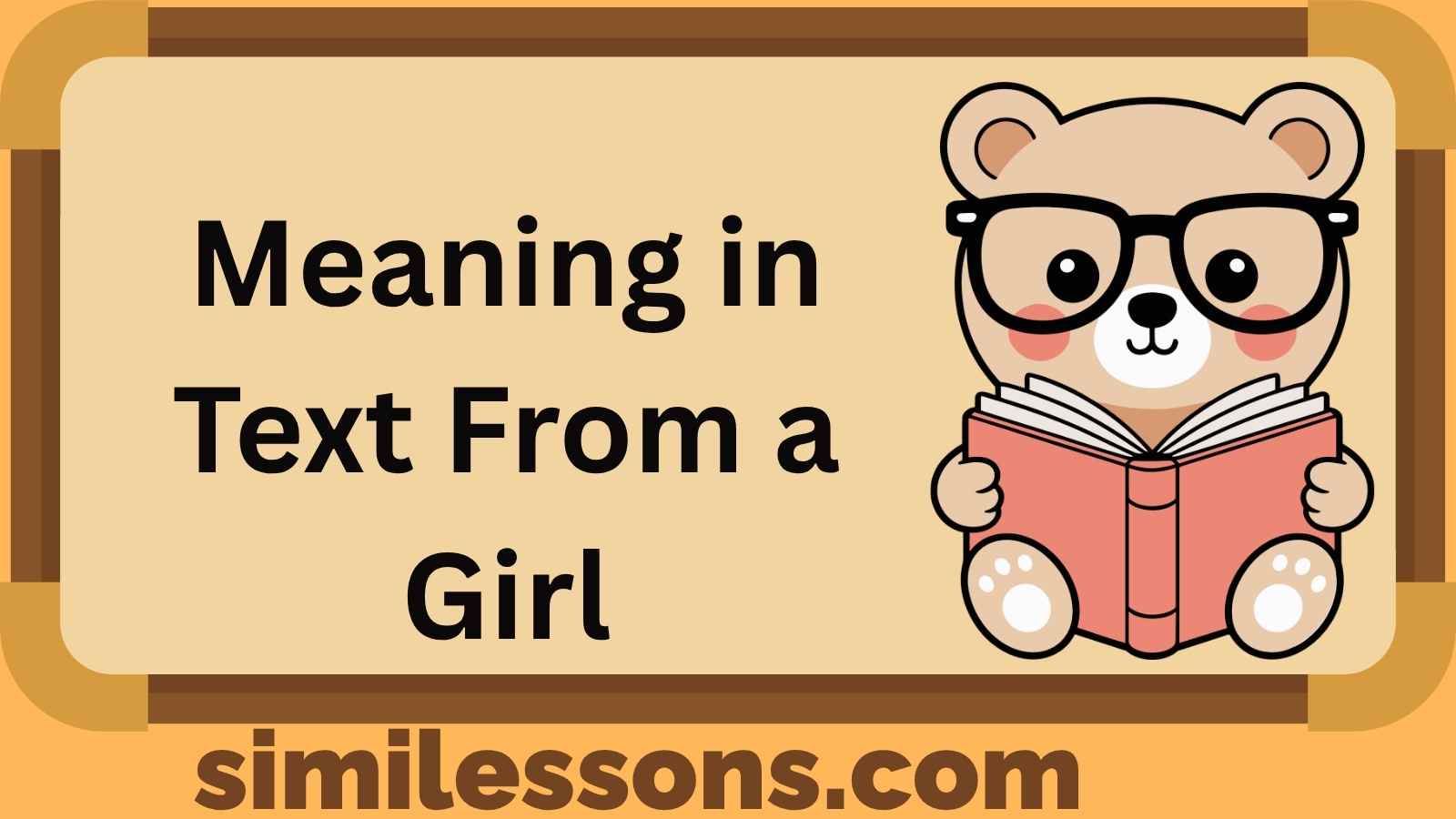Meaning in Text From a Girl