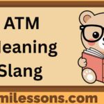 ATM Meaning Slang