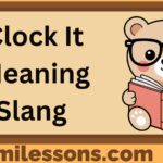 Clock It Meaning Slang