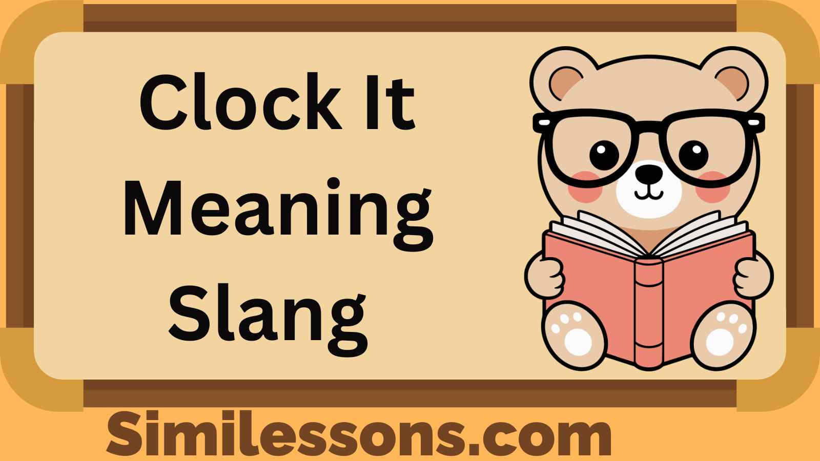Clock It Meaning Slang