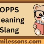 OPPS Meaning Slang