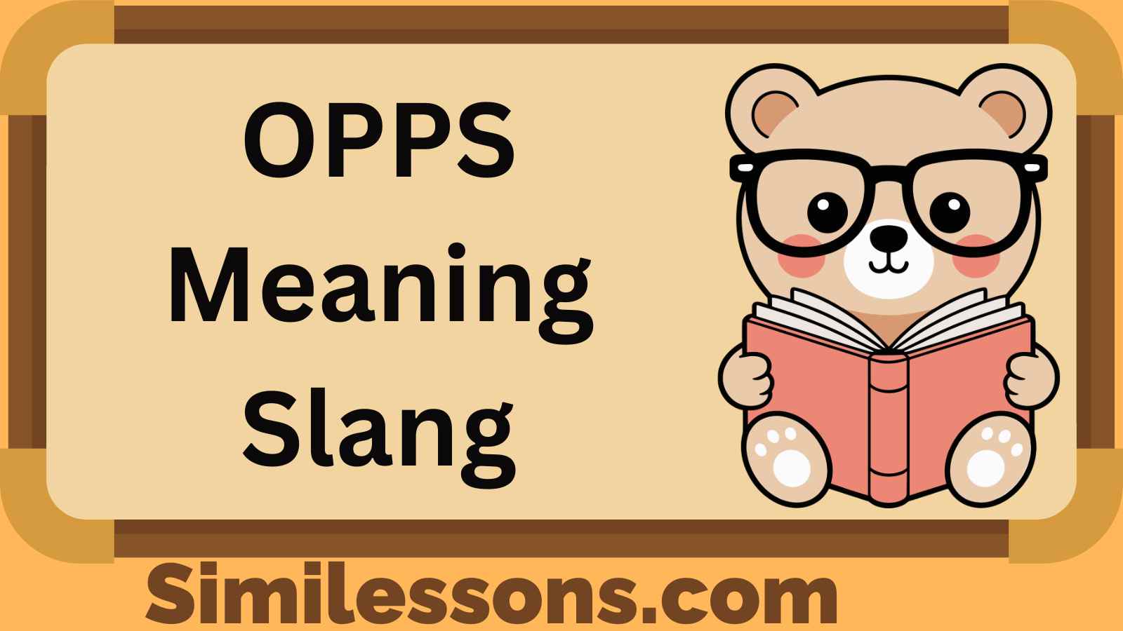OPPS Meaning Slang