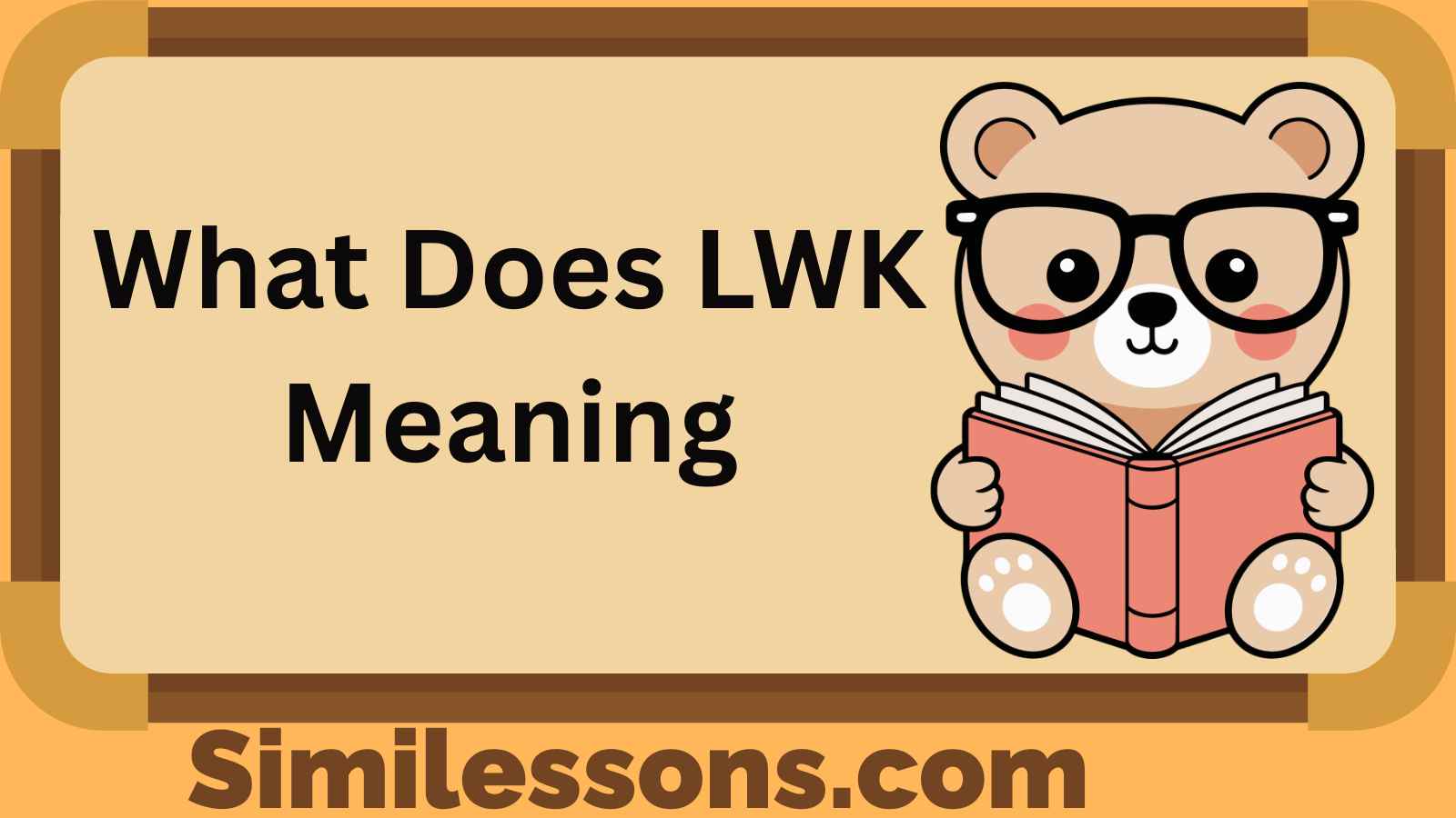 What Does LWK Meaning