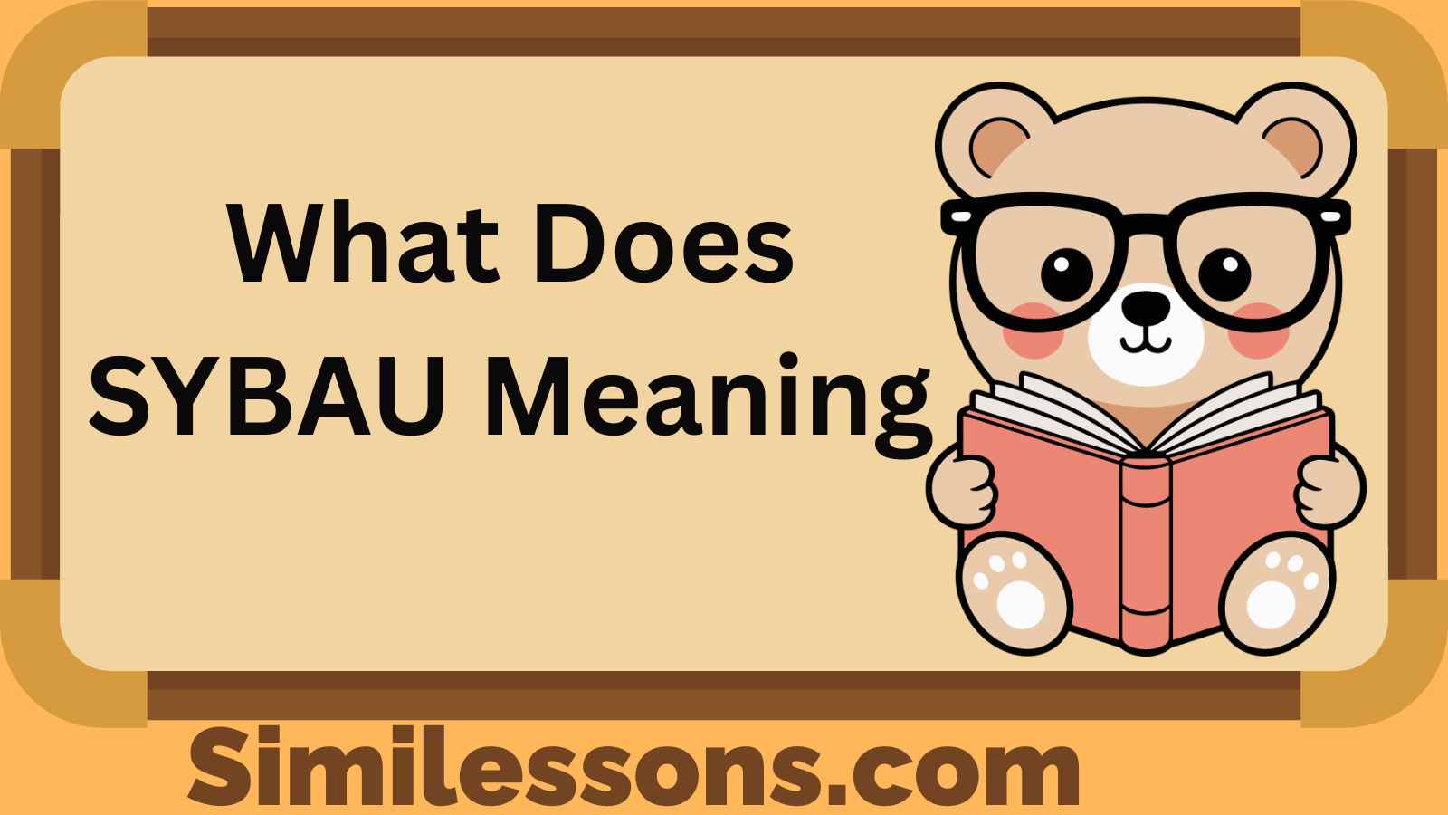 What Does SYBAU Meaning