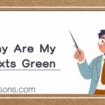 Why Are My Texts Green