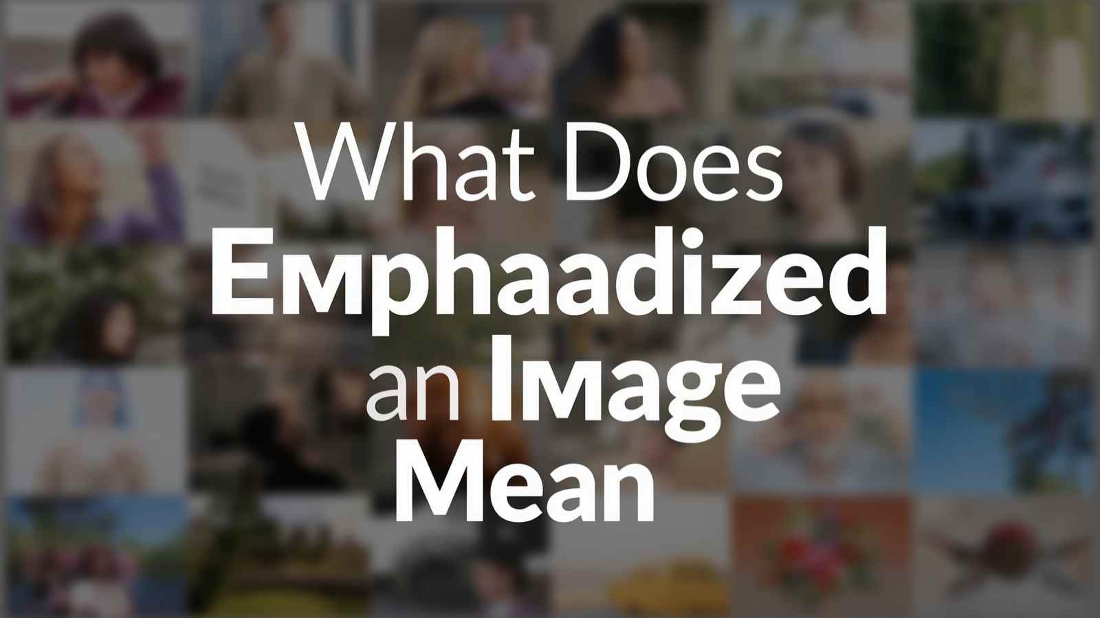 What Does Emphasized an Image Mean
