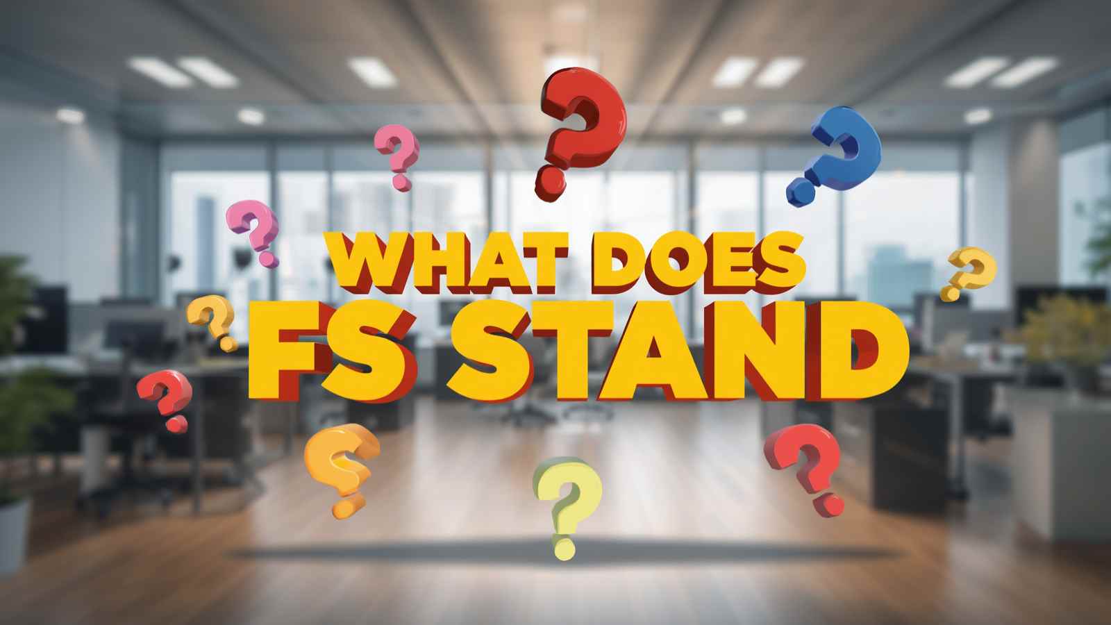 What Does FS Stand